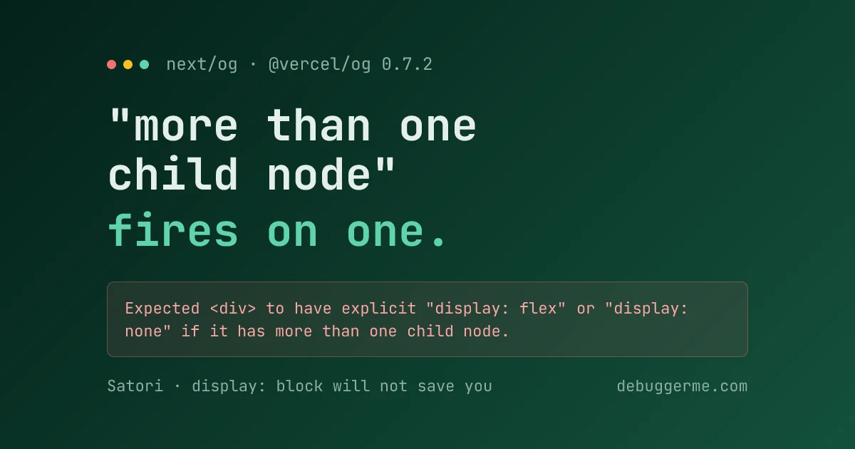 A terminal card reading: the phrase more than one child node fires on one, above the literal next/og error Expected div to have explicit display flex or display none if it has more than one child node